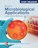 Benson's Microbiological Applications Laboratory Manual: 2025 Release