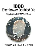  I D D D Eisenhower Dollar Doubled Die Top 25 and R P M Varieties (English Edition)