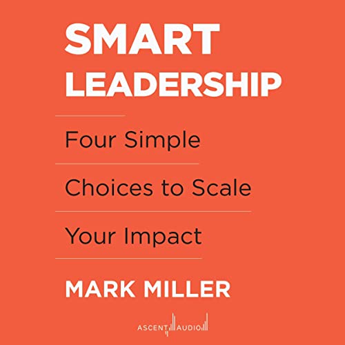 Smart Leadership by Mark Miller episode artwork