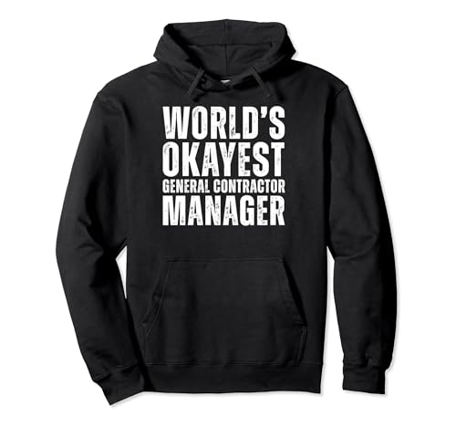 Worlds Okayest General Contractor Manager Funny Coworker Pullover Hoodie