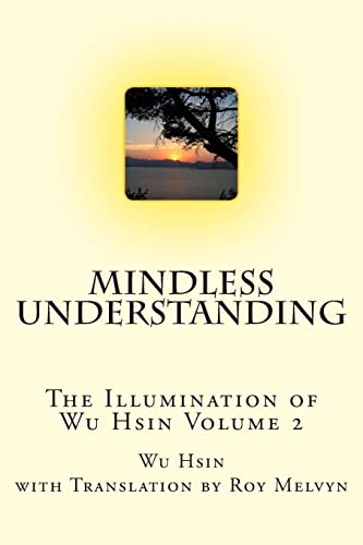 Mindless Understanding (The Illumination of Wu Hsin)