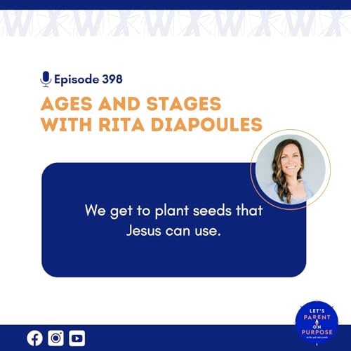Ep. 398: Ages and Stages with Rita Diapoules