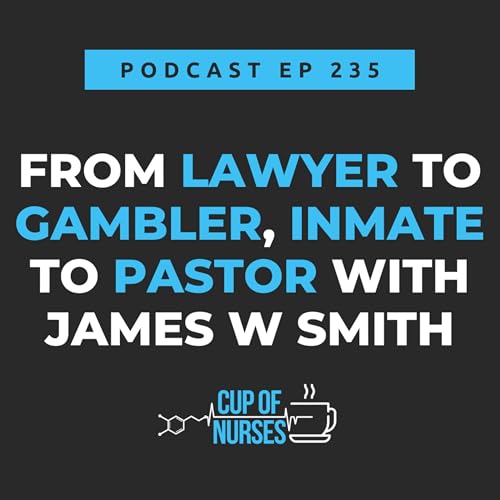 EP 235: From Lawyer to Gambler, Inmate to Pastor with James W Smith