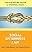 Social Enterprise Law: Trust, Public Benefit and Capital Markets
