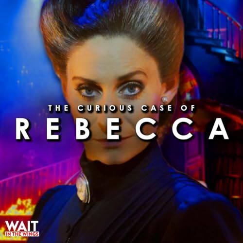 The Curious Case of Rebecca the Musical: Part 1 - The Crimson Sky (WitW S3E2)