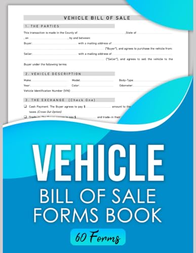 Vehicle Bill of Sale Forms Book: Automobile sale form includes the basic information that you should have in order to sell your car | 60 Forms