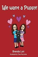We Want a Puppy! 1544754604 Book Cover