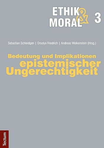 Bedeutung und Implikationen epistemischer Ungerechtigkeit (Ethik und Moral)