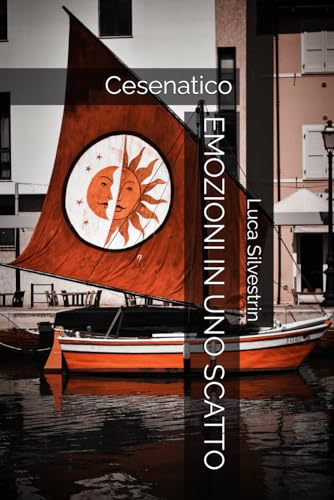 Emozioni in uno scatto: Cesenatico (Italian Edition)