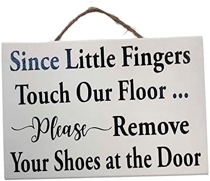 Since Little FIngers Touch Floor Remove Shoes At Door Sign