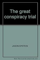 The Great Conspiracy Trial: An Essay on Law, Liberty and the Constitution 0394716922 Book Cover