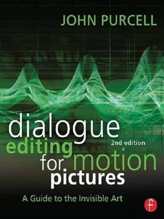 Dialogue Editing for Motion Pictures: A Guide to the Invisible Art 2nd Edition book cover