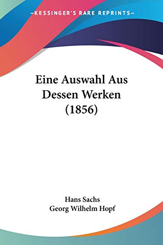 Eine Auswahl Aus Dessen Werken (1856) (German Edition)