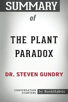 Paperback Summary of Plant Paradox by Dr. Steven Gundry | Conversation Starters Book