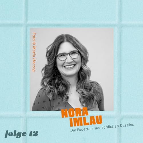 Nora Imlau – Die Facetten menschlichen Daseins