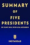 Summary of Five Presidents: by Clint Hill with Lisa McCubbin | Includes Analysis