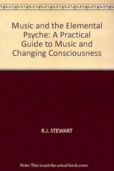 Paperback Music and the Elemental Psyche: A Practical Guide to Music and Changing Consciousness Book