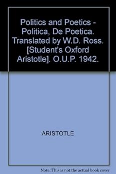 Hardcover Politics and Poetics - Politica, De Poetica. Translated by W.D. Ross. [Student's Oxford Aristotle]. O.U.P. 1942. Book