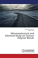Micromechanical and Electrical Study on Ternary Polymer Blends 3659616079 Book Cover