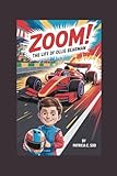 ZOOM!: The Life of Ollie Bearman — For Every Kid Who Dreams of Going Fast