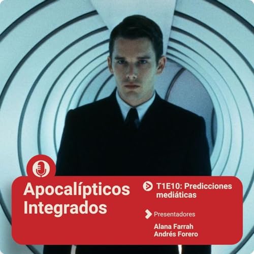 Apocalípticos Integrados :: T1E10: Predicciones medi&aacute;ticas Podcast Por  arte de portada