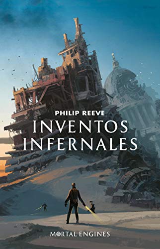 INVENTOS INFERNALES (MORTAL ENGINES 3) [Spanish] 6073174365 Book Cover