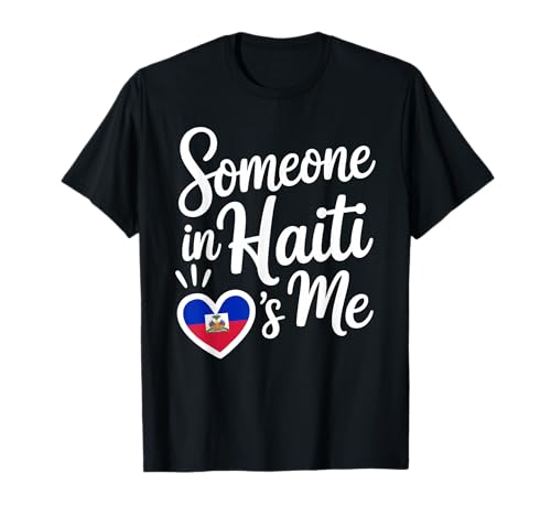 Someone in Haiti Loves Me Haitian T-Shirt