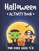 Halloween Activity Book for Kids Ages 4-8: : Fun Workbook For Happy Halloween ,Dot To Dot, Costume Coloring, Mazes, Word Search and More! B08KHGDZDQ Book Cover