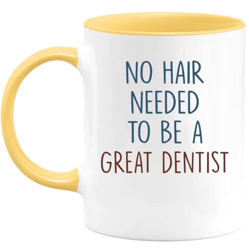quotedazur - Mug No Hair Needed To Be A Great Dentist - Funny Gift For Dentists, Dental Hygienists, Dental Assistants - Dentist Appreciation, Birthday, Retirement, Office Humor