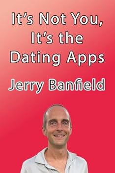 Paperback It's Not You, It's the Dating Apps Book