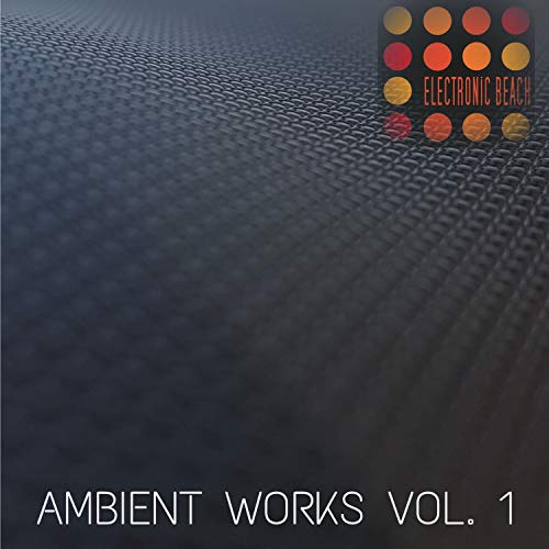 Amazon Music Electronic BeachのAmbient Works, Vol. 1 Amazon.co.jp
