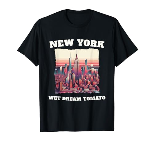 Funny New York Wet Dream Tomato Misheard Lyric Meme Girl T-Shirt