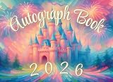 Autograph Book 2026: Small Scrapbook for Signatures of Characters and Princesses at Theme Parks or Cruises. Space for Photos, Pictures, Stickers and Decals. For Girls/Kids.
