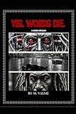 valmex  Yes, Words Die: an Anthology