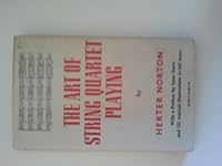 The art of string quartet playing;: Practice, technique, and interpretation B0007E8AWE Book Cover
