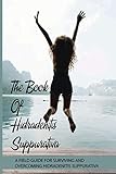 skin book  The Book Of Hidradenitis Suppurativa- A Field Guide For Surviving And Overcoming Hidradenitis Suppurativa: Skin Disease Book