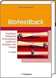 Biofeedback: Grundlagen, Indikationen, Kommunikation, praktisches Vorgehen in der Therapie