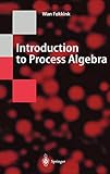 Introduction to Process Algebra (Texts in Theoretical Computer Science. An EATCS Series)