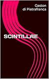  SCINTILLAE (Italian Edition)
