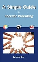 A Simple Guide to Socratic Parenting 1983212903 Book Cover