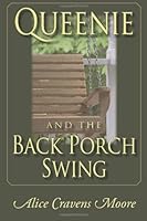 Queenie and the Back Porch Swing 1596634685 Book Cover