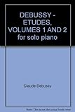 DEBUSSY - ETUDES, VOLUMES 1 AND 2 for solo piano
