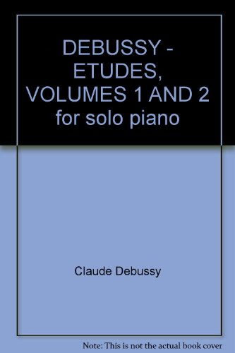 DEBUSSY - ETUDES, VOLUMES 1 AND 2 for solo piano