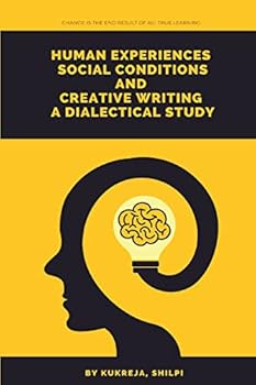 Paperback Human experiences social conditions and creative writing a dialectical study Book