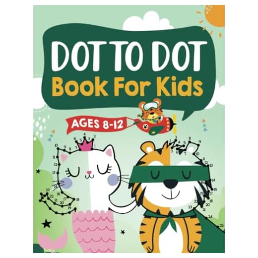 Dot to Dot Book for Kids Ages 8-12: 100 Fun Connect The Dots Books for Kids Age 8, 9, 10, 11, 12 | Kids Dot To Dot Puzzles With Colorable Pages Ages ... & Girls Connect The Dots Activity Books)