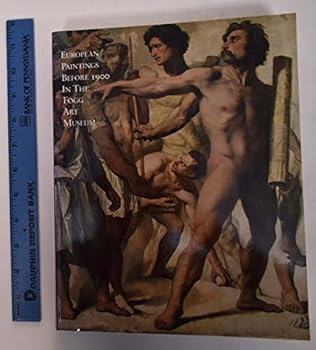 Paperback European Paintings Before 1900 in the Fogg Art Museum: A Summary Catalogue Including Paintings in the Busch-Reisinger Museum Book