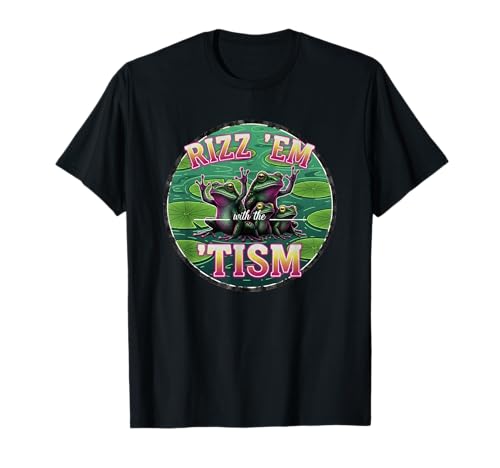 Funny Autism Rizz Em with The Tism Frog Meme Autistic Humor T-Shirt