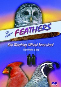 So Many Feathers: Bird Watching Without Binoculars [DVD]