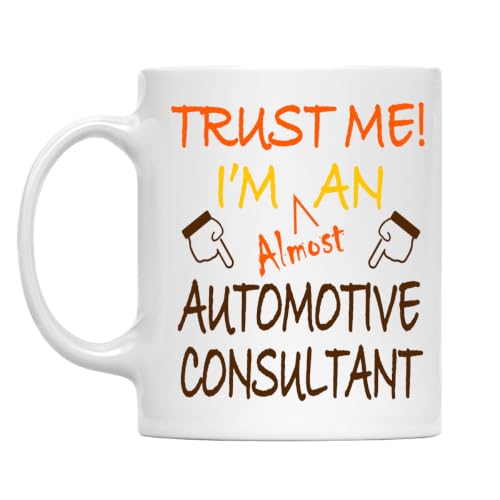 Trust Me! Automotive Consultant Mug, 11 Oz Two-Sided Ceramic Coffee Cup