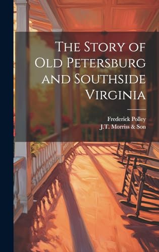 The Story of Old Petersburg and Southside Virginia